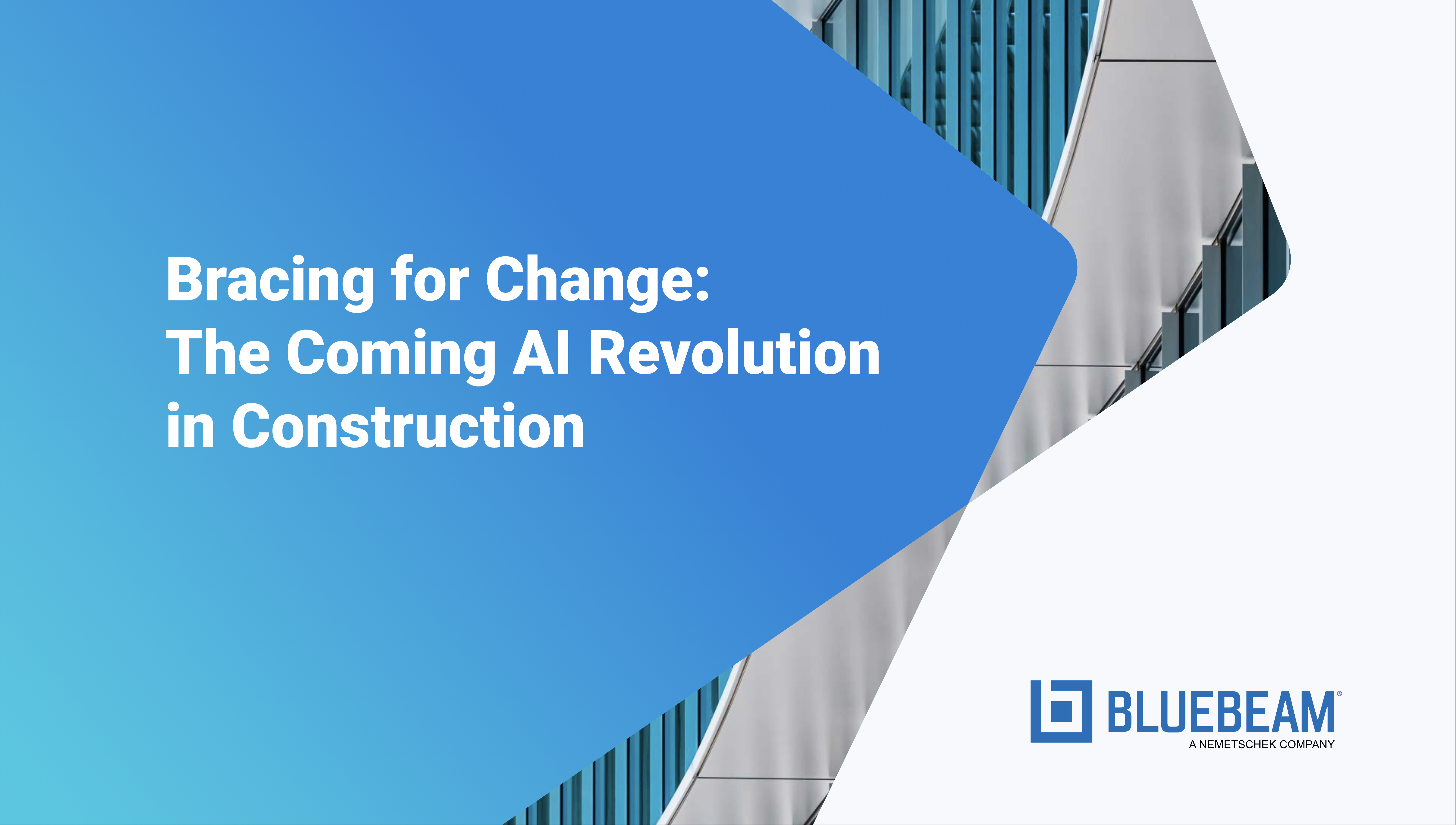  Bracing for Change: The Coming AI Revolution in Construction 